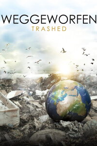 Weggeworfen - Trashed (2012)