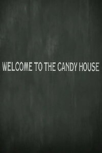 Welcome to the Candy House (2013)