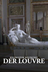 Weltkultur. Weltkunst. Der Louvre (2021)
