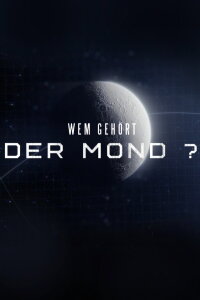 Wem gehört der Mond? (2019)