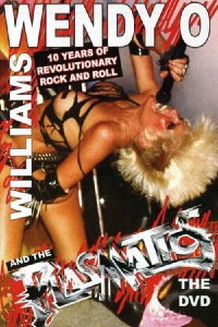 Wendy O. Williams and the Plasmatics: 10 Years of Revolutionary Rock and Roll (2006)