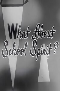 What About School Spirit? (1958)