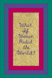 What If Women Ruled The World? (2023)