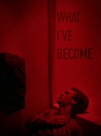 What I've Become (2024)