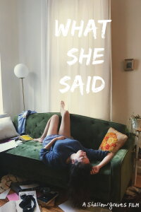 What She Said (2021)