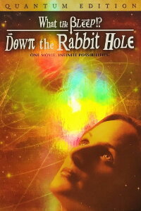 What the Bleep! Down the Rabbit Hole (2006)