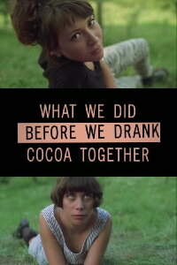 What we did before we drank cocoa together (2015)