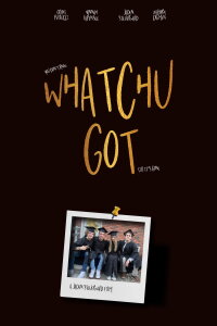 Whatchu Got (2024)