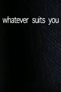 Whatever Suits You (2007)