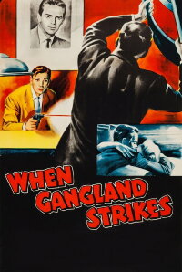 When Gangland Strikes (1956)
