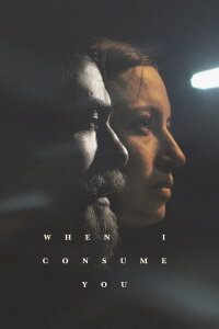 When I Consume You (2021)