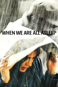 When We Are All Sleep (2009)