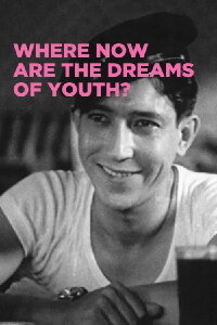 Where Now Are the Dreams of Youth? (1932)