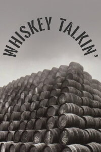 Whiskey Talkin' (2021)
