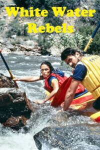 White Water Rebels (1983)
