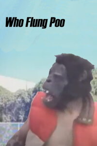 Who Flung Poo (2004)