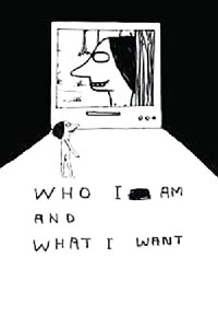 Who I am and What I want (2005)