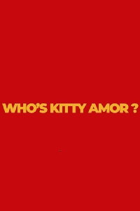 Who's Kitty Amor? (2023)