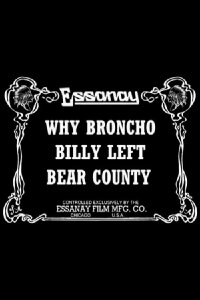 Why Broncho Billy Left Bear County (1913)