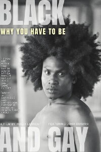 Why You Have to be Black and Gay (2022)