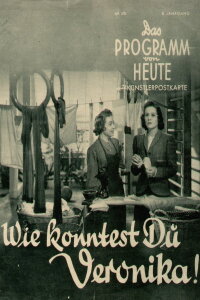 Wie konntest Du, Veronika! (1940)