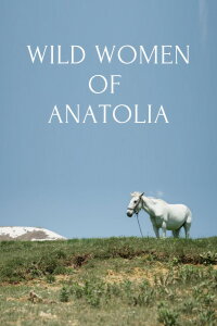 Wild Women of Anatolia (2024)
