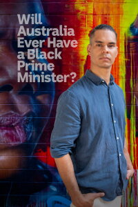 Will Australia Ever Have A Black Prime Minister? (2019)