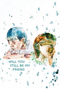 Will You Still Be My Friend (2026)