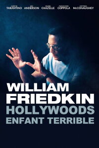 William Friedkin - Hollywoods Enfant terrible (2018)