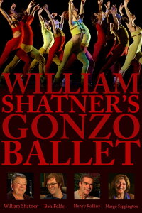 William Shatner's Gonzo Ballet (2009)