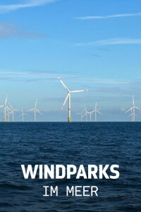 Windparks im Meer - Chance oder Risiko für die Natur? (2024)