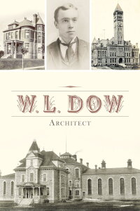 W.L. Dow, Architect (2013)