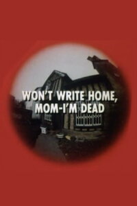 Won't Write Home Mom, I'm Dead (1975)