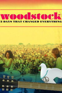 Woodstock: 3 Days That Changed Everything (2019)