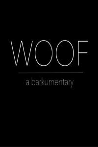 Woof: A Barkumentary (2017)