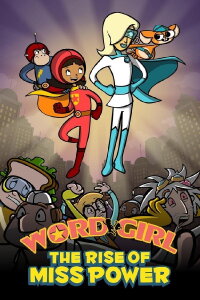 WordGirl: The Rise of Ms. Power (2012)