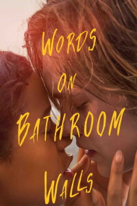 Words on Bathroom Walls (2020)