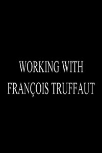 Working with François Truffaut: Nestor Almendros, Director of Photography (2009)