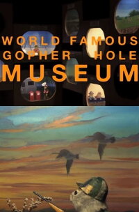 World Famous Gopher Hole Museum (2015)