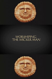 Worshipping The Wicker Man (2013)