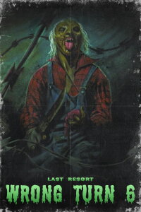 Wrong Turn 6: Last Resort (2014)