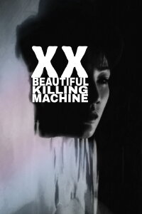 XX: Beautiful Killing Machine (1996)