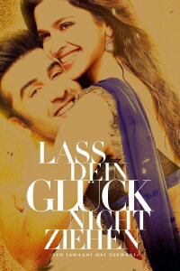 Yeh Jawaani Hai Deewani - Lass dein Glück nicht ziehen (2013)