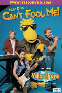 Yello Dyno's Can't Fool Me! (1998)