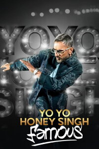Yo Yo Honey Singh: Famous (2024)
