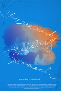 You Are Each Solitary Moment (2024)