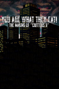 You Are What They Eat: The Making of Critters 3 (2018)
