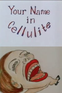 Your Name in Cellulite (1995)
