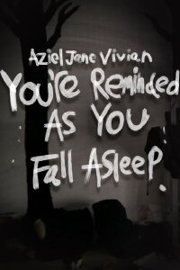You're Reminded As You Fall Asleep (2024)