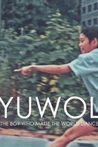 Yuwol : The Boy Who Made The World Dance (2018)